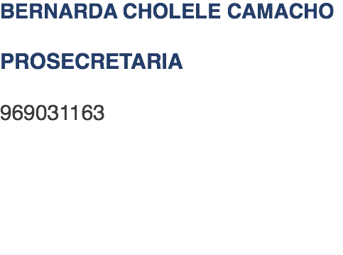 BERNARDA CHOLELE CAMACHO PROSECRETARIA 969031163 