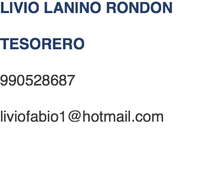 LIVIO LANINO RONDON TESORERO 990528687 liviofabio1@hotmail.com 