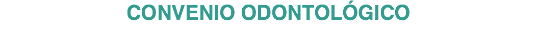 CONVENIO ODONTOLÓGICO